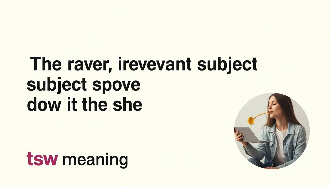 Why Understanding TSW Meaning Matters